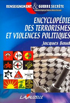 Jacques Baud - Encyclopdie des terrorismes et violences politiques
