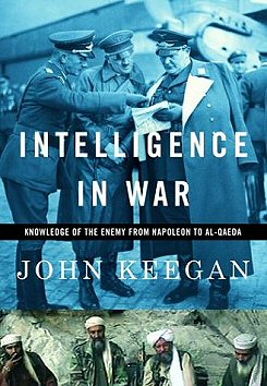 John Keegan - Intelligence in War