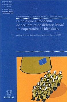 Andr Dumoulin, Raphal Mathieu et Gordon Sarlet, La Politique Europenne de Scurit et de Dfense