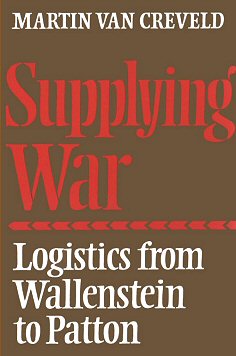 Martin van Creveld - Supplying War