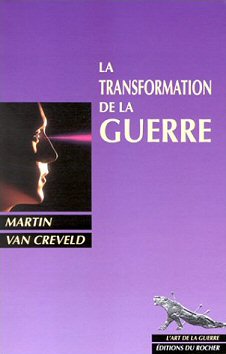 Martin van Creveld - La transformation de la guerre